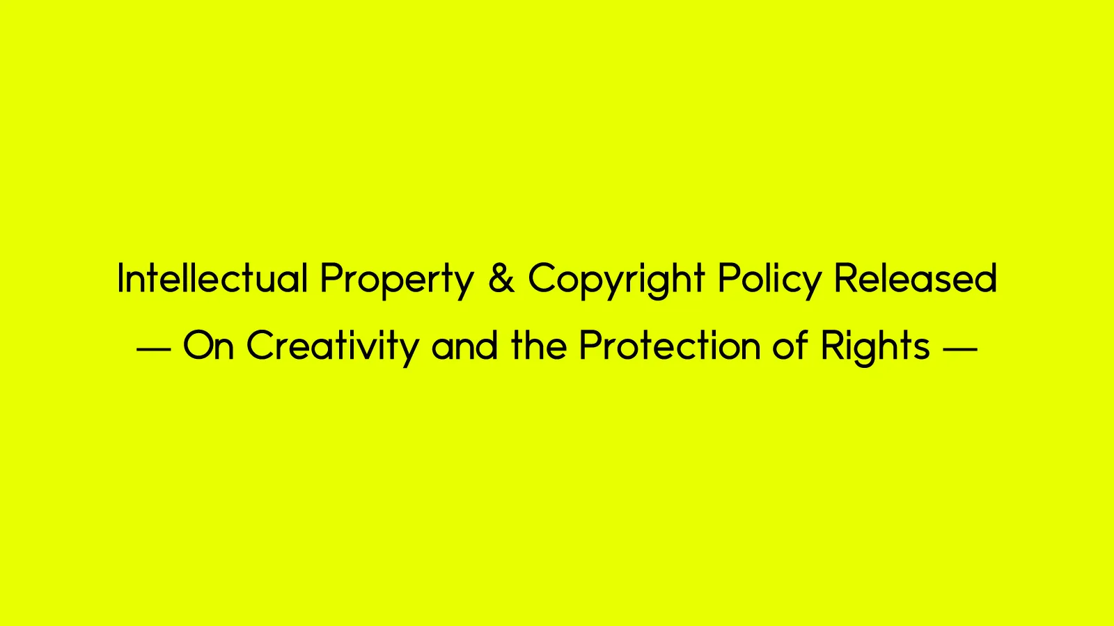 Intellectual Property & Copyright Policy